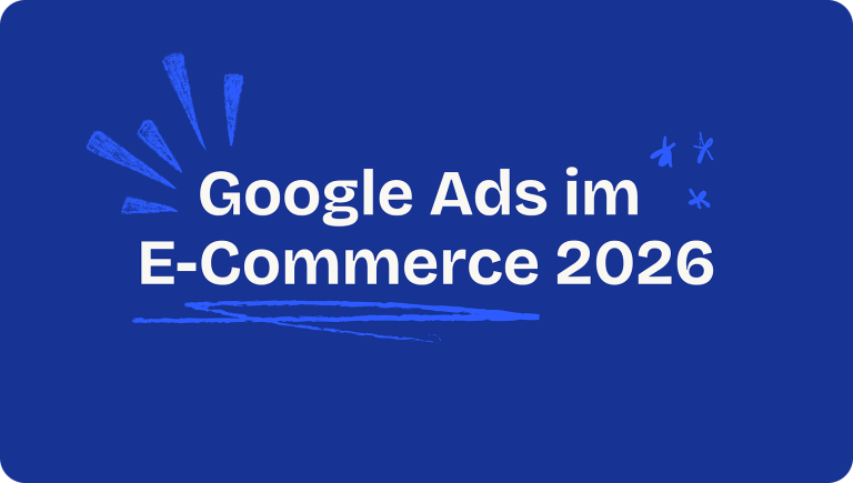 Google Ads im E-Commerce 2026: Warum ROAS allein keine Strategie mehr ist